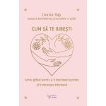 Cum sa te iubesti - Louise Hay, editura For You