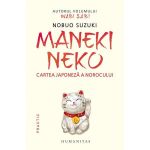 Maneki Neko. Cartea japoneza a norocului - Nobuo Suzuki, editura Humanitas
