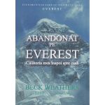 Abandonat pe Everest - Beck Weathers, Stephen G. Michaud, editura Preda Publishing