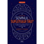 Care este semnul sufletului tau? - Debbie Frank, editura Prestige