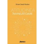 Atitudinea invingatoare - Orison Swett Marden, editura Librex