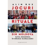 Jocuri rituale din Moldova - Alin Rus, editura Humanitas
