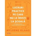 Lucruri Practice pe Care Nu Le Inveti La Scoala - Myleene Klaas, Editura For You