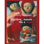 Copilarie, numele tau e Rosu - Luminita Voina-Raut, Irina Dobrescu, editura Vellant
