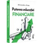 Puterea educatiei financiare - Alexandru Dinu, editura Universul Juridic
