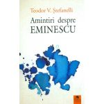 Amintiri despre Eminescu | Teodor V. Stefanelli