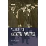 Amintiri politice | Valeriu Pop