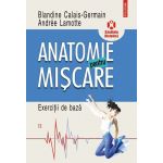 Anatomie pentru miscare. Vol. II | Blandine Calais-Germain, Andree Lamotte