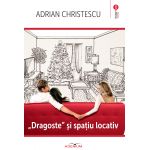 "Dragoste" si spatiu locativ | Adrian Christescu