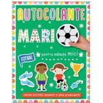 Autocolante Mari pentru Manute Mici: Fotbal, Editura Prut