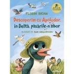 Descoperim cu Apolodor, in Delta, pasarile-n zbor - Florin Bican, editura Grupul Editorial Art