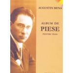 Album de piese pentru pian - Augustin Bena, editura Grafoart
