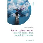 Ranile copilului interior. Zece etape pentru a deveni propriul parinte reparator - Genevieve Krebs, editura Philobia