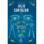 Ocolul zilei in opzeci de lumi - Julio Cortaza, editura Grupul Editorial Art