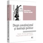 Drept constitutional si institutii politice - Ioana-Raluca Toncean-Luieran, editura Universul Juridic
