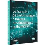 Le francais de l&#039;informatique a travers des documents authentiques - Anamaria Ionita, editura Pro Universitaria