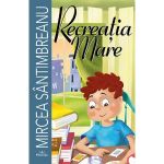 Recreatia mare - Mircea Santimbreanu, editura Prestige
