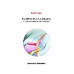 Filosofia ca terapie - Emil Stan, editura Institutul European