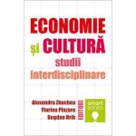 Economie si cultura. Studii interdisciplinare - Alexandra Zbuchea, Florina Pinzaru, Bogdan Hrib, editura Tritonic