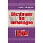 Dictionar de mitologie - Petrut Parvescu, editura Cartex