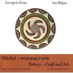 Olaritul - mestesug si arta. Pottery - Craft and Art - Georgeta Rosu, Ion Blajan, editura Alcor