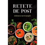 Retete de post sanatoase si usor de pregatit, editura Sophia