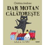 Dar motan calatoreste - Cristina Andone, editura Nemira