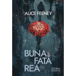 Buna fata rea - Alice Feeney, editura Storia Books