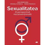 Sexualitatea. O perspectiva neconventionala - Dan Peretianu