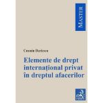Elemente de drept international privat in dreptul afacerilor - Cosmin Dariescu, editura C.h. Beck