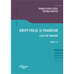 Drept fiscal si financiar. Caiet de seminar Ed.4 - Cosmin Flavius Costas, Septimiu Ioan Put, editura Hamangiu