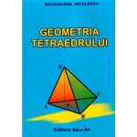 Geometria tetraedrului - Magdalena Niculescu, editura Tehno-art