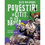 Povestiri de citit pe sub banca - Alex Moldovan, editura Grupul Editorial Art