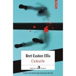Cioburile - Bret Easton Ellis, editura Polirom