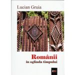 Romanii in oglinda timpului - Lucian Gruia, editura Limes