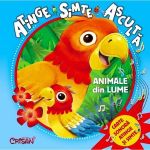 Animale din lume: atinge, simte, asculta, editura Crisan