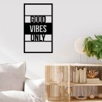 Decoratiune de perete, Good Vibes Only, Metal, Dimensiune: 40 x 1,5 x 68 cm, Negru