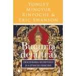 Bucuria de a trai | Yongey Mingyur Rinpoche, Eric Swanson