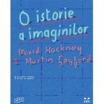 O istorie a imaginilor | David Hockney, Martin Gayford