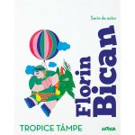 Tropice tampe | Florin Bican
