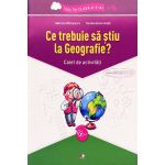 Ce trebuie sa stiu la Geografie? Caiet de activitati clasa a V-a | Gabriela Barbulescu, Daniela E. Ionita