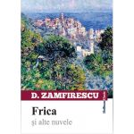 Frica si alte nuvele | Duiliu Zamfirescu