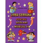 Limba germana pentru scolari. Nivelul II | Alexandrina Ciobanu
