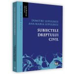 Subiectele dreptului civil | Lupulescu Dumitru, Ana-Maria Lupulescu