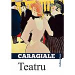 Teatru | Ion Luca Caragiale