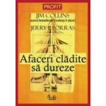 Afaceri cladite sa dureze - Jim Collins Jerry I.Porras