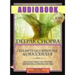Audiobook - Cele sapte legi spirituale ale succesului - Deepak Chopra