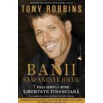 Banii Stapaneste jocul Money Master the game - Tony Robbins