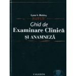 Bates - Ghid de examinare clinica si anamneza - Lynn S. Bickley