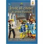 Invat sa citesc In limba franceza - Cei trei muschetari - Nivelul 1